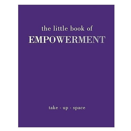 The Little Book Of Empowerment